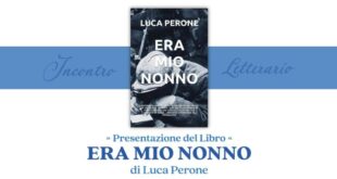 Domenica 28 Maggio ore 18:00 Villa Matarese, presentazione del Libro “ERA MIO NONNO” di Luca Perone